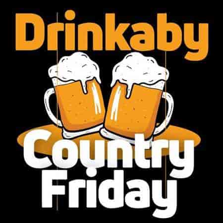 Drinkaby - Country Friday (2023) торрент