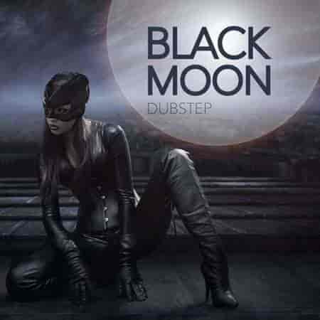 Black Moon Dubstep (2023) торрент