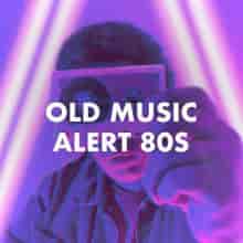 Old Music Alert 80s (2023) торрент