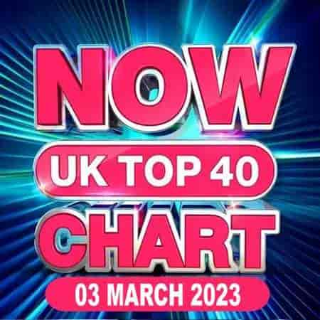 NOW UK Top 40 Chart [03.03] 2023 (2023) торрент