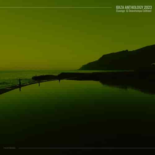 Ibiza Anthology 2023 [Lounge &amp; Downtempo Edition] (2023) торрент
