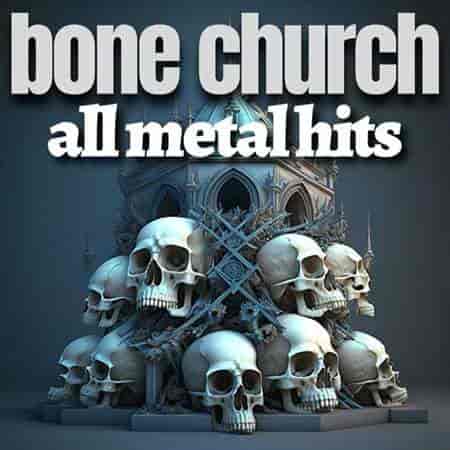 bone church all metal hits (2023) торрент