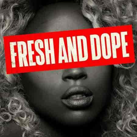 Fresh and Dope