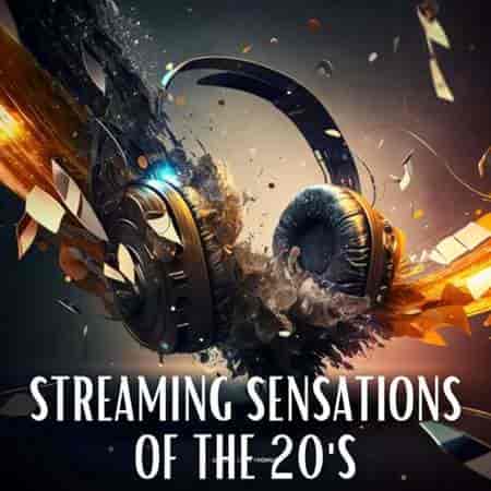 Streaming Sensations of the 20's (2023) торрент