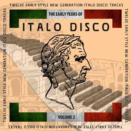 The Early Years Of Italo Disco [02] (2020) торрент