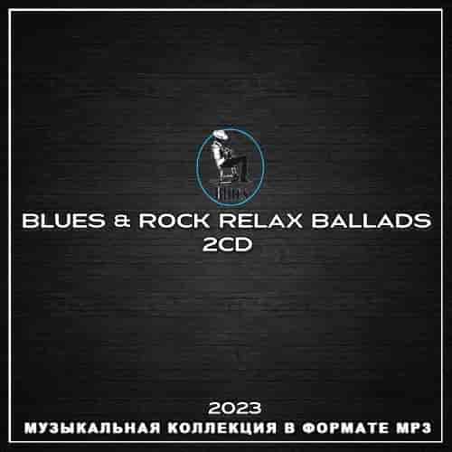 Blues & Rock Relax Ballads (2CD) (2023) торрент