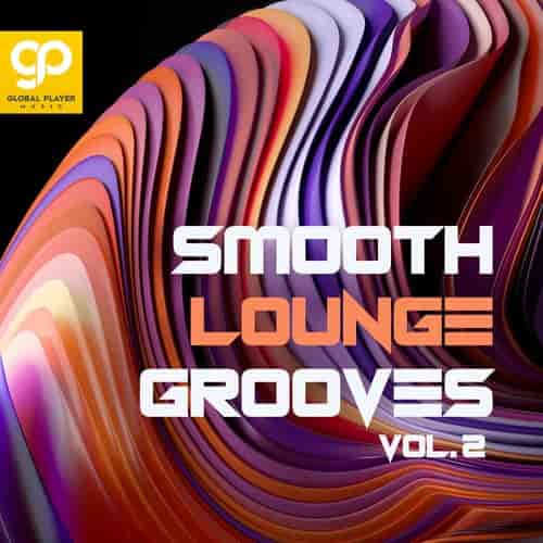 Smooth Lounge Grooves [Vol. 2] (2023) торрент