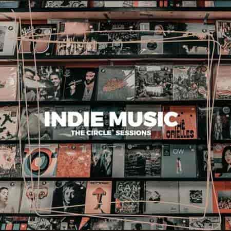 Indie Music 2023 you need to know by The Circle Sessions (2023) торрент