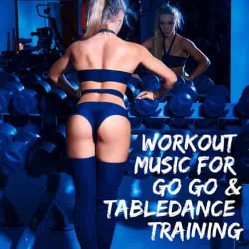Workout Music for Go Go & Tabledance Training (2023) торрент