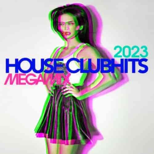 House Clubhits Megamix 2023