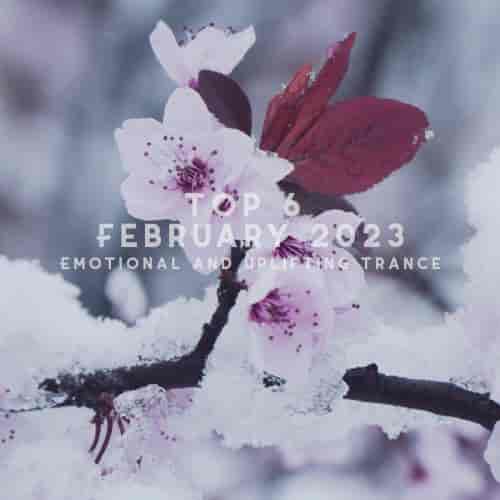 Top 6 February 2023 Emotional and Uplifting Trance (2023) торрент