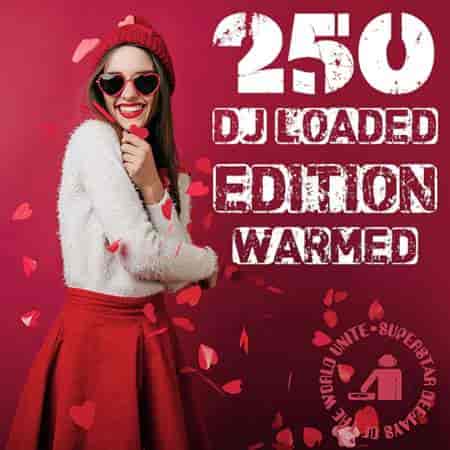 250 DJ Loaded - Edition Warmed (2023) торрент
