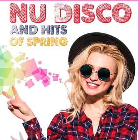 Nu Disco And Hits Of Spring (2023) торрент