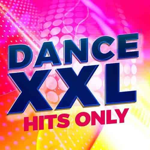 DANCE XXL - Hits Only