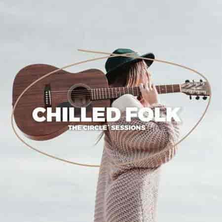 Chilled Folk 2023 by The Circle Sessions (2023) торрент