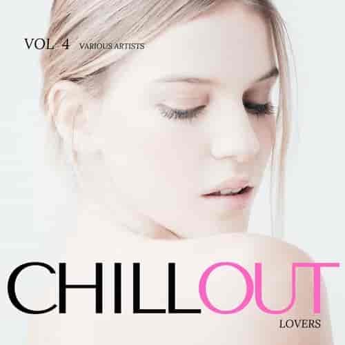 Chill Out Lovers, Vol. 4 (2023) торрент