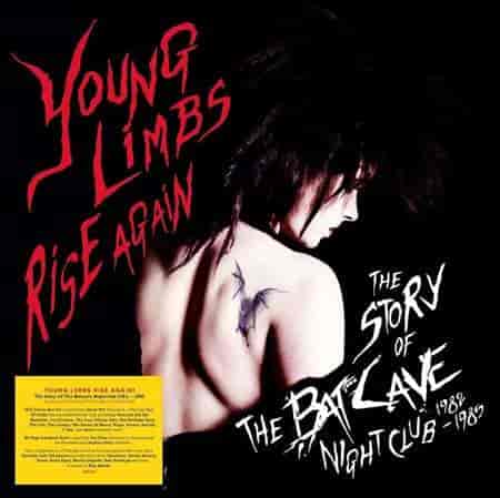 Young Limbs Rise Again [The Story Of The Batcave Nightclub 1982-1985] (2023) торрент