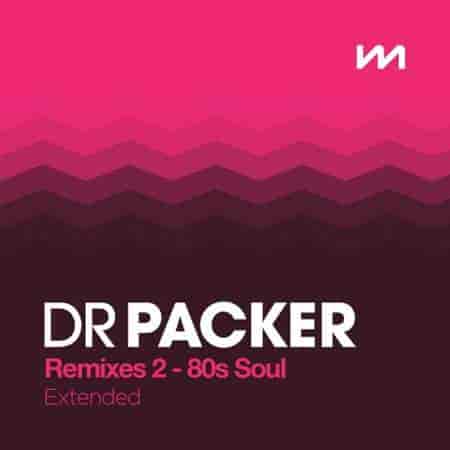 Mastermix Dr Packer Remixes 2: 80s Soul - Extended
