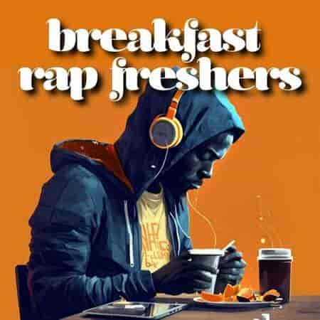 breakfast rap freshers (2023) торрент
