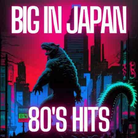 Big in Japan 80's Hits (2023) торрент