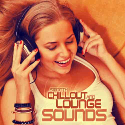 Smooth Chill Out & Lounge Sounds (2023) торрент