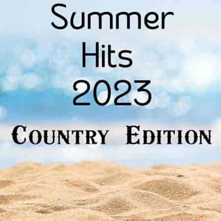 Summer Hits 2023 - Country Edition (2023) торрент