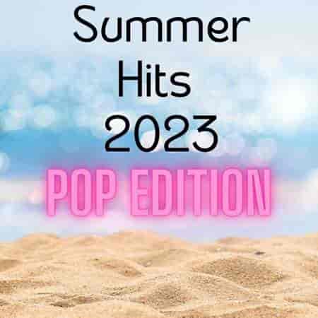 Summer Hits 2023 - Pop Edition