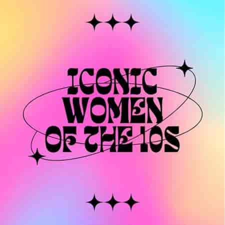 Iconic Women of the 10's (2023) торрент