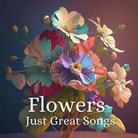 Flowers - Just Great Songs (2023) торрент