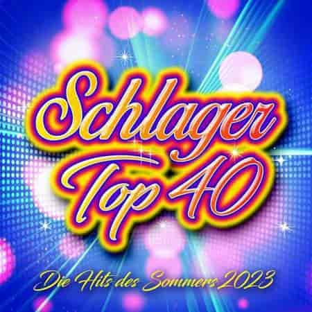 Schlager Top 40 - Die Hits des Sommers (2023) торрент