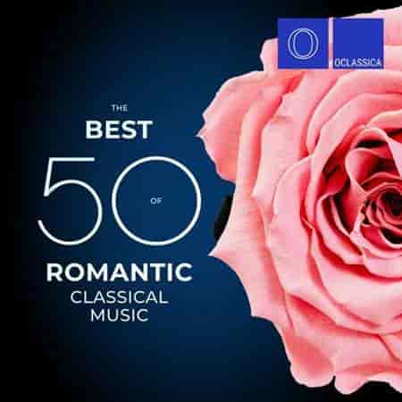 The Best 50 of Romantic Classical Music (2023) торрент