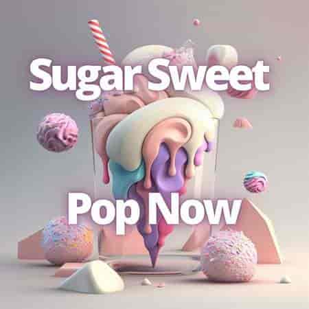 Sugar Sweet - Pop Now (2023) торрент