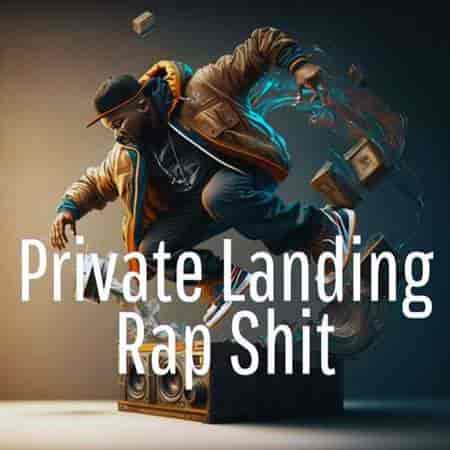 Private Landing - Rap Shit (2023) торрент
