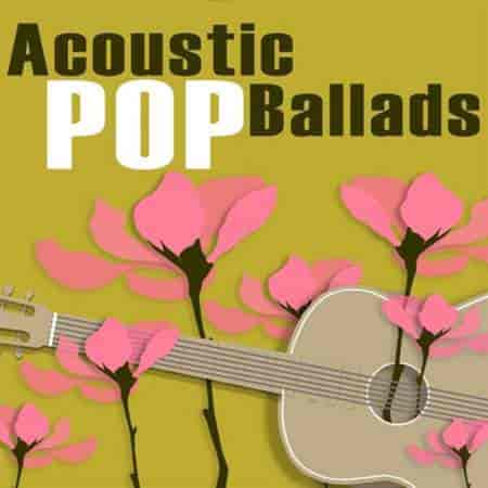 Acoustic Pop Ballads (2023) торрент