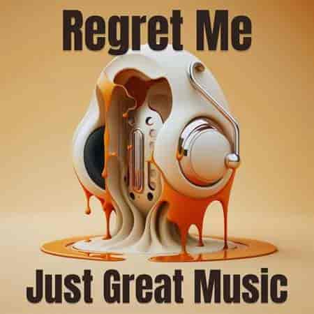 Regret Me - Just Great Music (2023) торрент