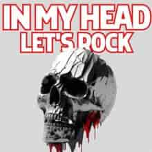 In My Head Let's Rock (2023) торрент
