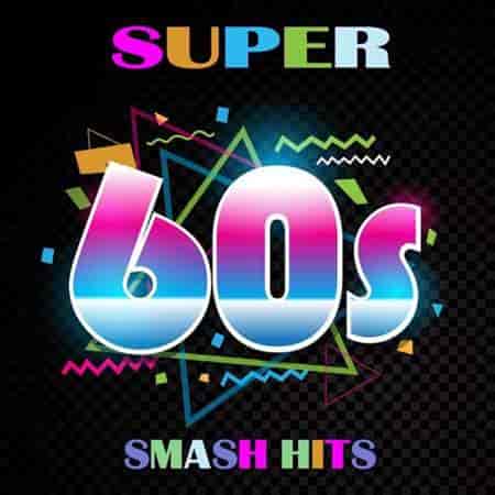 Super 60's Smash Hits (2023) торрент