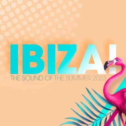 Ibiza! - The Sound Of The Summer 2023 (2023) торрент