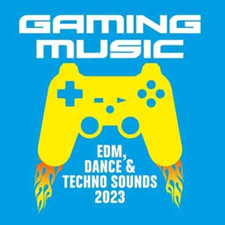 Gaming Music - EDM, Dance and Techno Sounds (2023) торрент