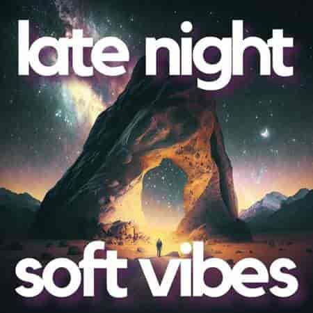 late night soft vibes (2023) торрент