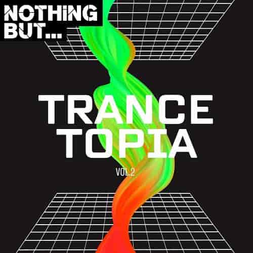 Nothing But... Trancetopia, Vol. 02 (2023) торрент