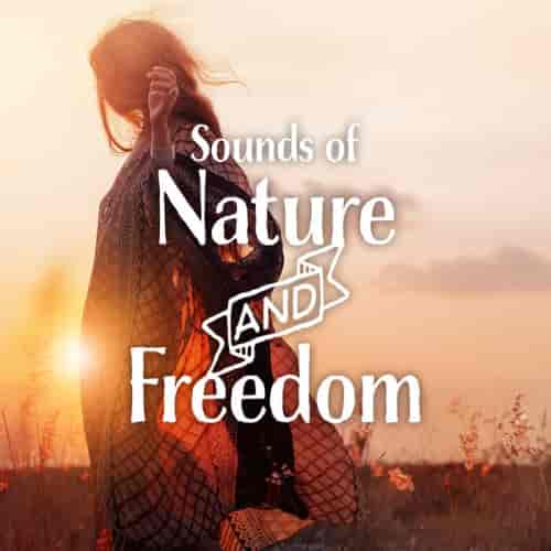 Sounds Of Nature And Freedom (2023) торрент