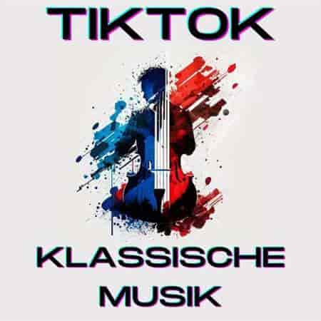 TikTok Klassische Musik (2023) торрент