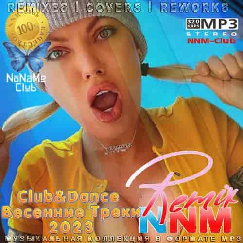 Club&Dance Весенние Треки 2023 Remix NNM (2023) торрент