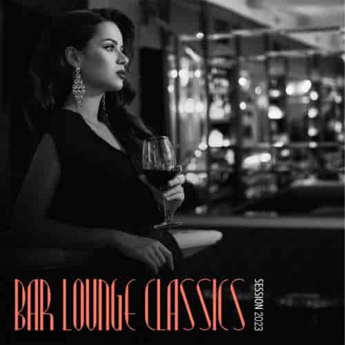 Bar Lounge Classics: Session 2023 (2023) торрент