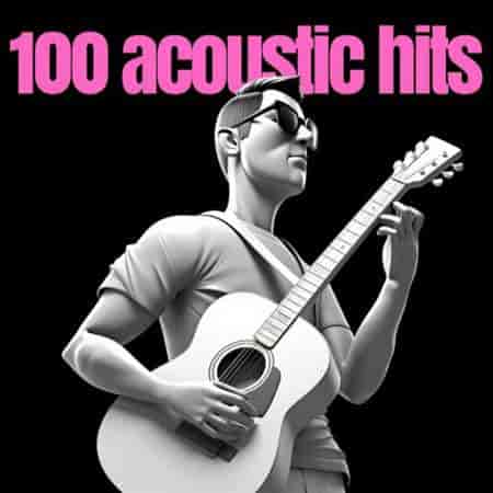 100 acoustic hits (2023) торрент