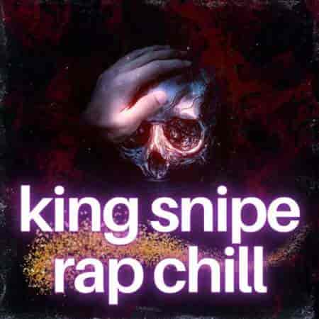 king snipe rap chill (2023) торрент