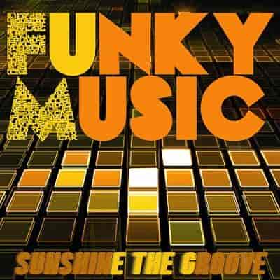 Funky Music Sunshine The Groove (2023) торрент