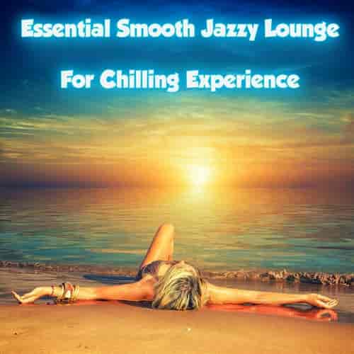 Essential Smooth Jazzy Lounge for Chilling Experience (2023) торрент