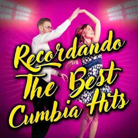 Recordando The Best Cumbia Hits (2023) торрент